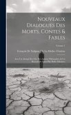 Nouveaux Dialogues Des Morts, Contes & Fables Nouveaux Dialogues Des Morts, Contes & Fables