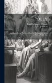 Polly: An Opera. Being The Second Part Of The Beggar's Opera. Written By Mr. Gay