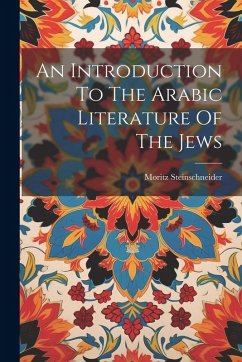 An Introduction To The Arabic Literature Of The Jews - Steinschneider, Moritz