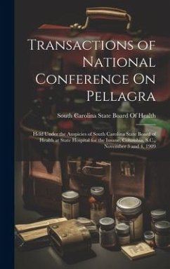 Cover Transactions of National Conference On Pellagra: Held Under the Auspicies of South Carolina State Board of Health at State Hospital for the Insane, Co