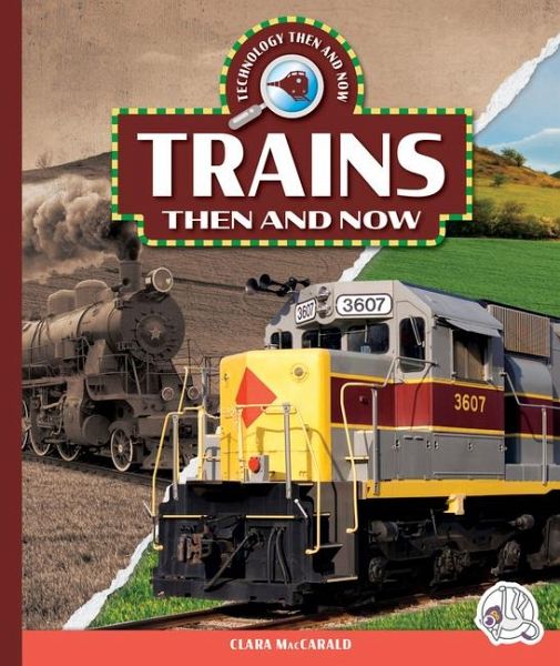 Trains Then and Now Trains Then and Now