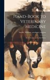 Hand-book to Veterinary Medicine; or, A Treatise on the Sick Horse