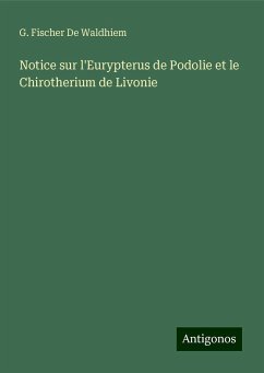 Notice sur l'Eurypterus de Podolie et le Chirotherium de Livonie - Fischer De Waldhiem, G.