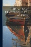 The Sailboat Classes of North America; Two Hundred Racers, Cruisers, and Catamarans in Stories and Pictures