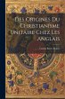 Des Origines Du Christianisme Unitaire... - Bild 1