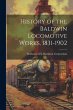 History of the Baldwin Locomotive... - Bild 1