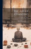 The art of Chanting: History, Principles, Practice The art of Chanting: History, Principles, Practice