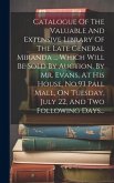 Catalogue Of The Valuable And Extensive Library Of The Late General Miranda ... Which Will Be Sold By Auction, By Mr. Evans, At His House, No.93 Pall