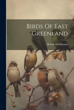 Birds Of East Greenland - Deichmann, Henrik