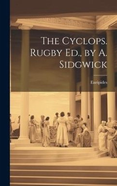 The Cyclops. Rugby Ed., by A. Sidgwick - Euripides