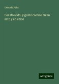 Por atrevido: juguete cómico en un acto y en verso