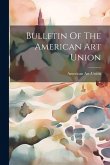 Bulletin Of The American Art Union Bulletin Of The American Art Union
