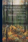 The Artificial Use of the Brown-Tail Fungus in Massachusetts: With Practical Suggestions for Private Experiment, and a Brief Note On a Fungous Disease