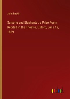 Salsette and Elephanta : a Prize Poem Recited in the Theatre, Oxford, June 12, 1839