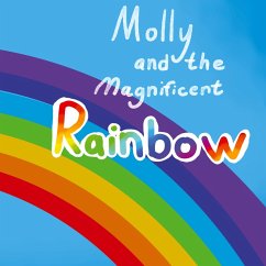 Molly and the Magnificent Rainbow - Lege, Shane