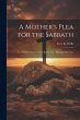 A Mother's Plea for the Sabbath: In a... - Bild 1