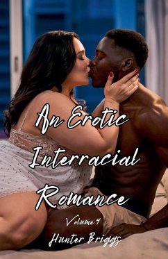 An Erotic Interracial Romance Volume 4 - Briggs, Hunter