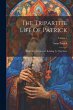 The Tripartite Life Of Patrick: With... - Bild 1