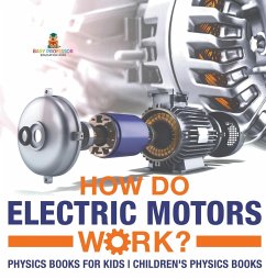 How Do Electric Motors Work? Physics Books for Kids   Children's Physics Books - Baby