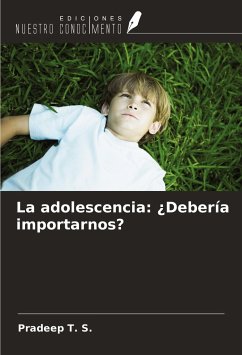 La adolescencia: ¿Debería importarnos? - T. S., Pradeep