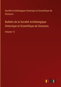 Bulletin de la Société Archéologique Historique et Scientifique de Soissons