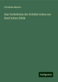 Das Verhaltniss der Schiller'schen zur Kant'schen Ethik