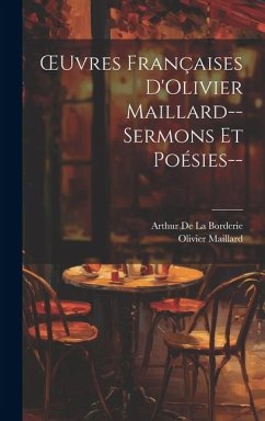 Cover OEuvres Françaises D'Olivier Maillard--Sermons Et Poésies--