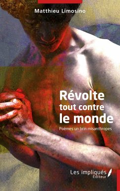 Révolte tout contre le monde - Limosino, Matthieu