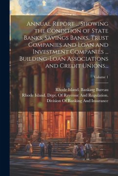 Cover Annual Report ... Showing the Condition of State Banks, Savings Banks, Trust Companies and Loan and Investment Companies ... Building-Loan Association