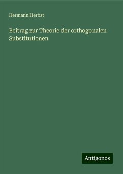 Beitrag zur Theorie der orthogonalen Substitutionen - Herbst, Hermann