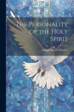 The Personality of the Holy Spirit - Hendrix, Eugene Russell