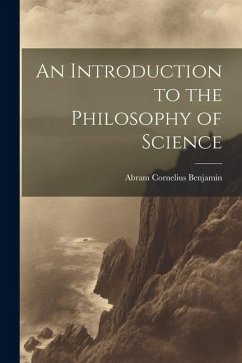 An Introduction to the Philosophy of Science - Benjamin, Abram Cornelius