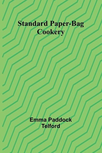 Standard Paper-Bag Cookery Standard Paper-Bag Cookery