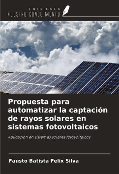 Propuesta para automatizar la captación de rayos solares en sistemas fotovoltaicos - Batista Felix Silva, Fausto