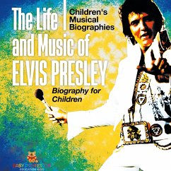 Cover The Life and Music of Elvis Presley - Biography for Children   Children's Musical Biographies