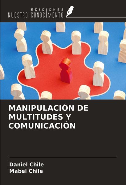 MANIPULACIÓN DE MULTITUDES Y COMUNICACIÓN MANIPULACIÓN DE MULTITUDES Y COMUNICACIÓN