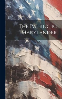 The Patriotic Marylander - Anonymous