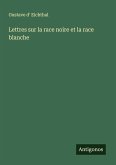 Lettres sur la race noire et la race blanche