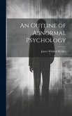 An Outline of Abnormal Psychology
