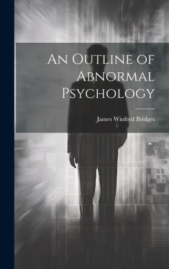 An Outline of Abnormal Psychology - Bridges, James Winfred