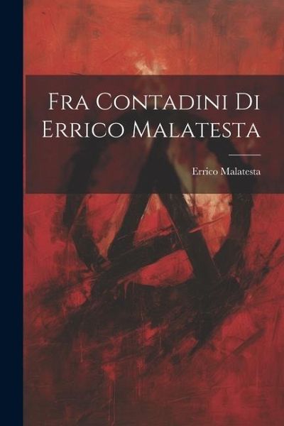 Fra Contadini Di Errico Malatesta Fra Contadini Di Errico Malatesta