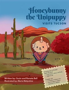 Honeybunny the Unipuppy Visits Tucson - Bell, Renata; Bell, Suzie