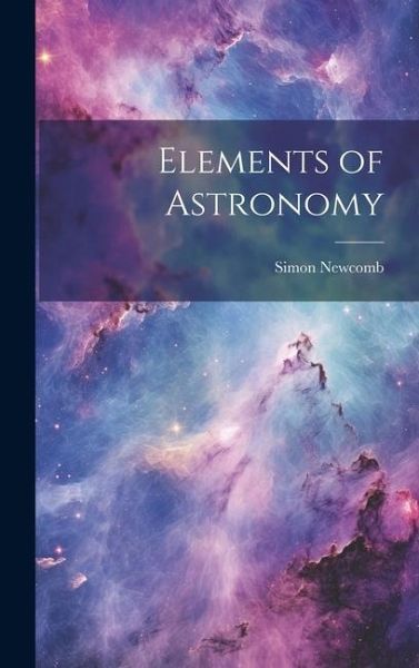 Elements of Astronomy Elements of Astronomy