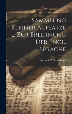 Sammlung Kleiner Aufsatze ... Zur Erlernung Der Engl. Sprache - Streit, Friedrich Wilhelm