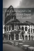 Les Campagnes De Jules César Dans Les Gaules