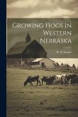 Growing Hogs In Western Nebraska Growing Hogs In Western Nebraska