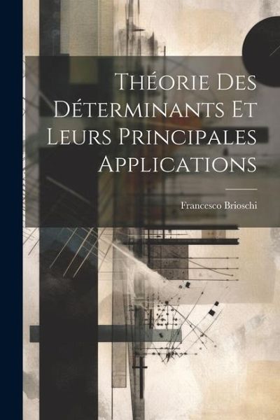 Théorie Des Déterminants Et Leurs Principales Applications Théorie Des Déterminants Et Leurs Principales Applications