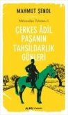 Cerkes Adil Pasanin Tahsildarlik Günleri