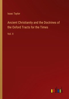 Ancient Christianity and the Doctrines of the Oxford Tracts for the Times