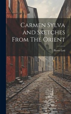 Carmen Sylva and Sketches From The Orient - Loti, Pierre